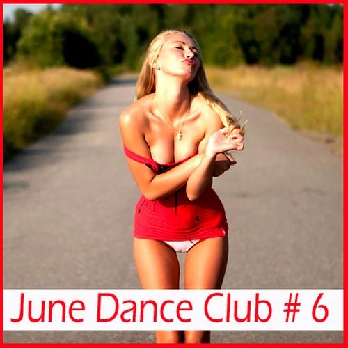 Скачать бесплатно June Dance Club # 6 (2011)